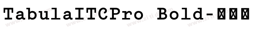 TabulaITCPro Bold字体转换 TabulaITCPro Bold字体转换